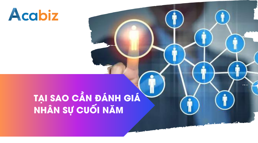 Tại sao cần đánh giá nhân sự cuối năm?