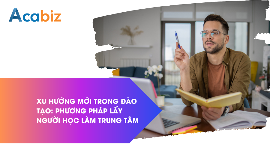 Xu hướng mới trong đào tạo - Phương pháp lấy người học làm trung tâm