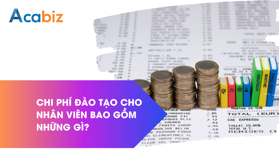 Chi phí đào tạo cho nhân viên bao gồm những gì?