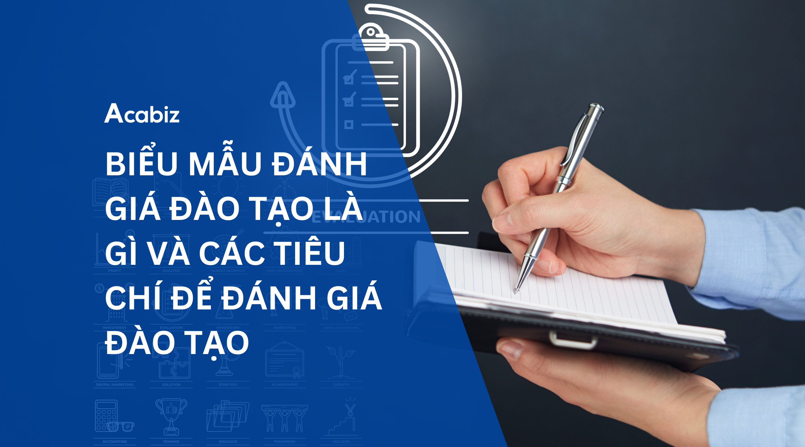 BIỂU MẪU ĐÁNH GIÁ ĐÀO TẠO LÀ GÌ VÀ CÁC TIÊU CHÍ ĐỂ ĐÁNH GIÁ ĐÀO TẠO