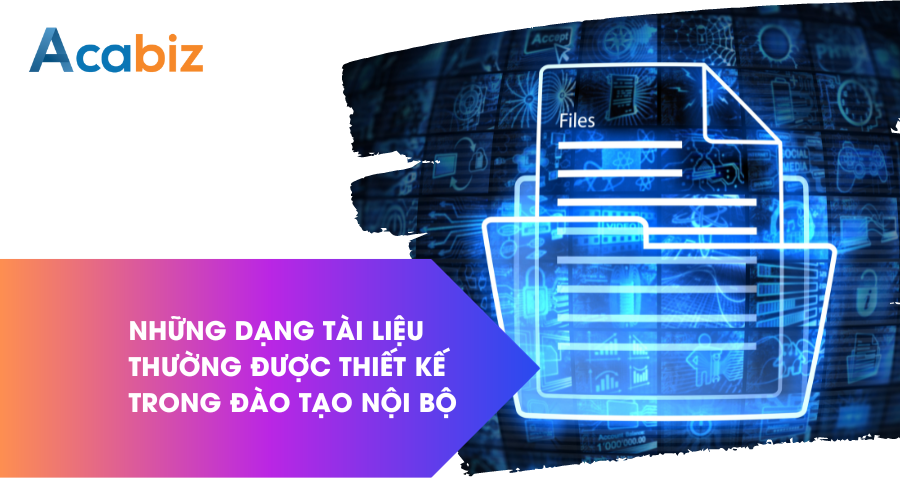Những dạng tài liệu thường được thiết kế trong đào tạo nội bộ