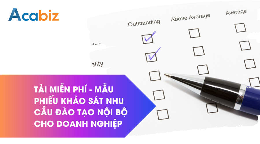 [TẢI MIỄN PHÍ] Mẫu phiếu khảo sát nhu cầu đào tạo nội bộ trong doanh nghiệp
