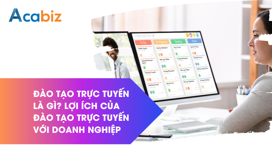 Đào tạo trực tuyến là gì? Lợi ích của đào tạo trực tuyến với doanh nghiệp